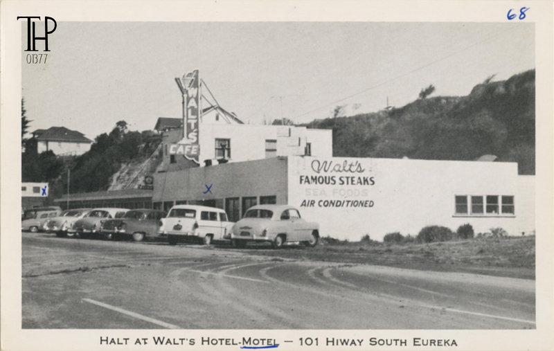 HALT AT WALT'S HOTEL-MOTEL — 101 HIWAY SOUTH EUREKA