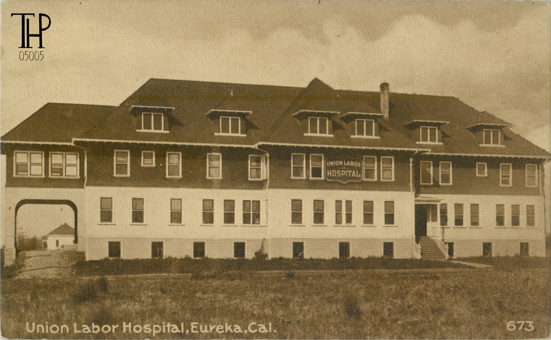 Union Labor Hospital, Eureka Cal.