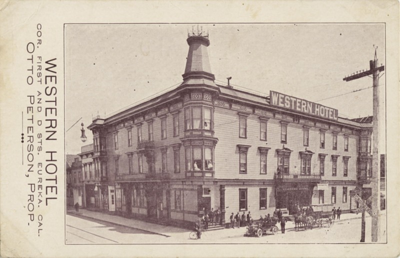 WESTERN HOTEL COR. FIRST AND D STS. EUREKA. CAL. OTTO PETERSON, PROP