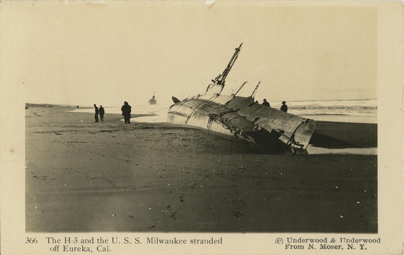 The H-3 and the U. S. S. Milwaukee stranded off Eureka, Cal